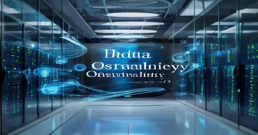 Data Observability: The Foundation for Trustworthy Data and Intelligent Operations